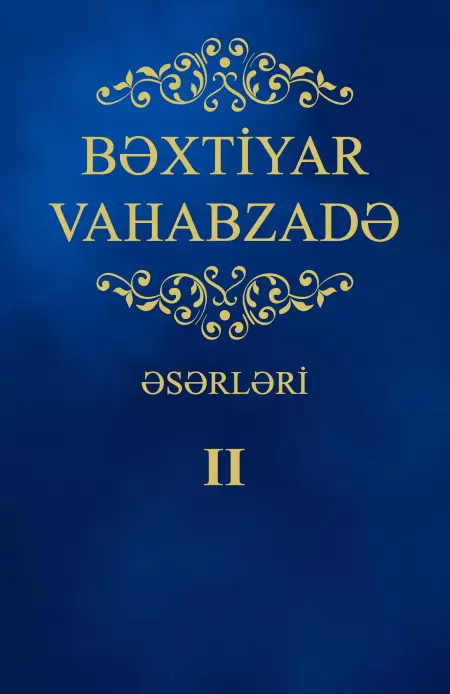 Bəxtiyar Vahabzadə Əsərləri - 2-ci Hissə